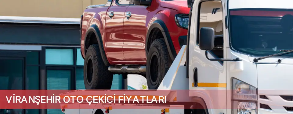 Viranşehir İlçemi Oto Çekici Fiyatları